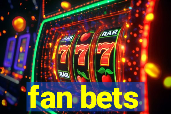 fan bets